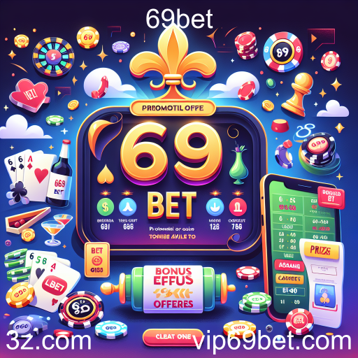 Descubra as Promoções Imperdíveis do 69bet